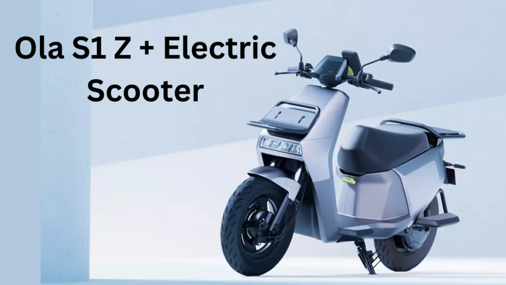 Ola S1 Z + Electric Scooter Launched