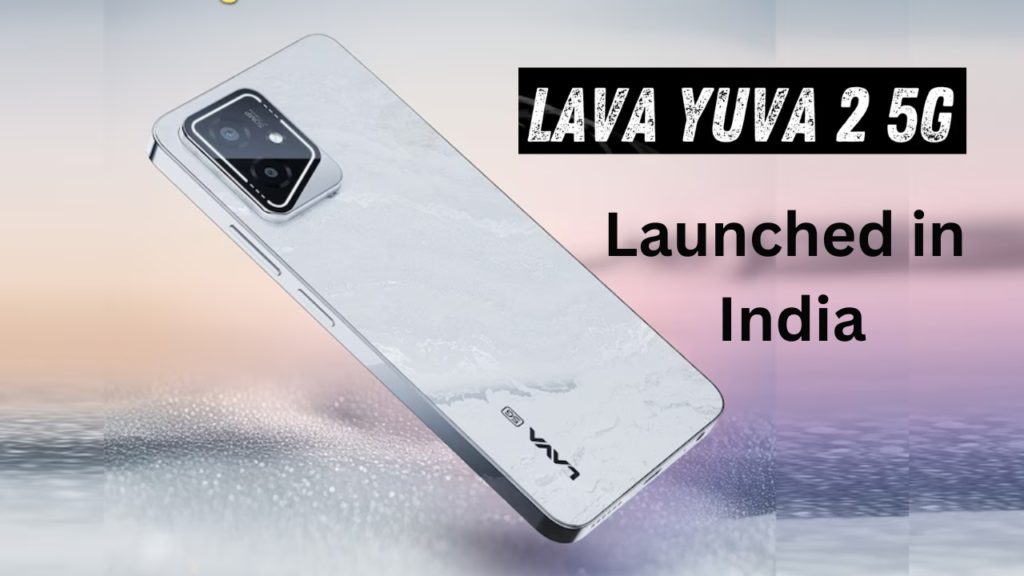 Lava Yuva 2 5G Launched in India