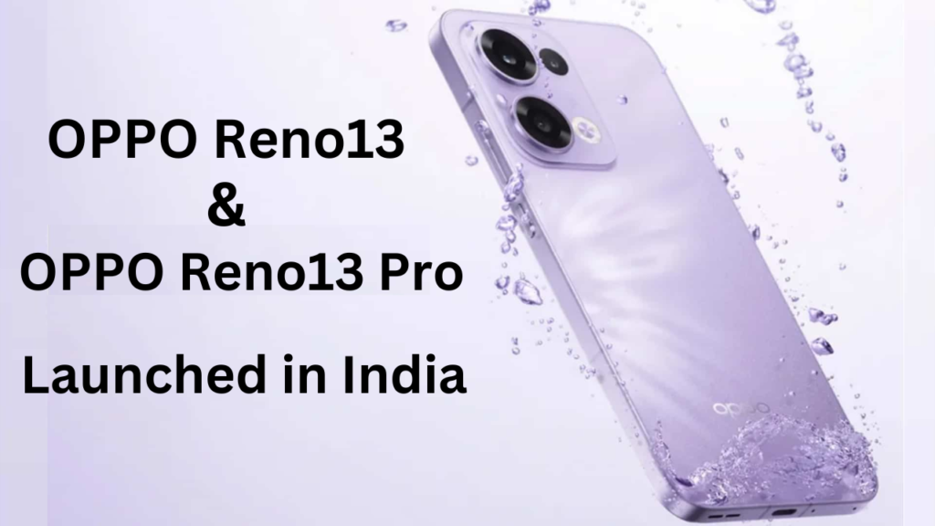 Oppo Reno13 Series Launched in India
