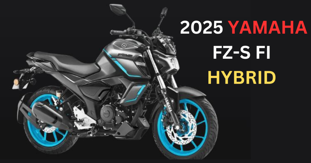 2025 YAMAHA FZ-S FI HYBRID 